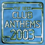 Best Club Anthems 2003 (Disc 2)